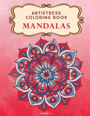 Mandala: Antistress Coloring Book