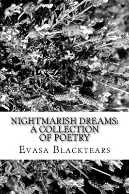 Nightmarish Dreams: A Collection Of Poetry