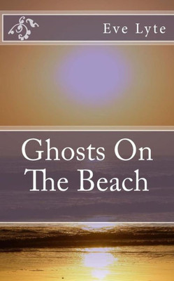 Ghosts On The Beach (The Cranbourne Chronicles)