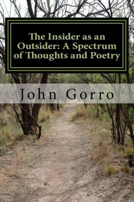 The Insider As An Outsider: A Spectrum Of Thoughts And Poetry