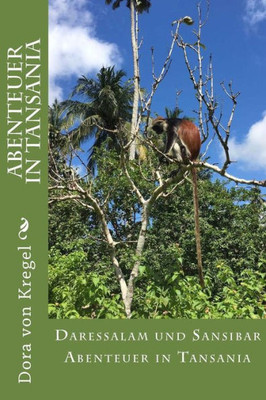 Abenteuer In Tansania: Pia Und Gudrun Entdecken Ostafrika (German Edition)