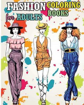 Fashion Coloring Books For Adults: Fun Fashion And Fresh Styles!