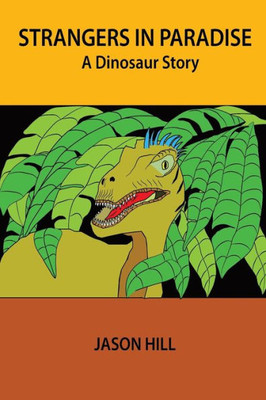 Strangers In Paradise: A Dinosaur Story