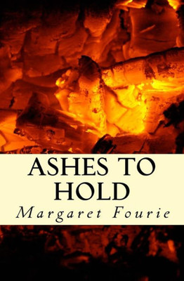 Ashes To Hold: Poems Of Love And Loss