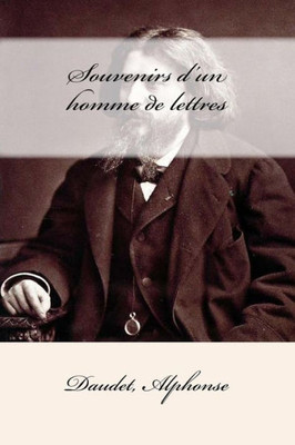 Souvenirs D'Un Homme De Lettres