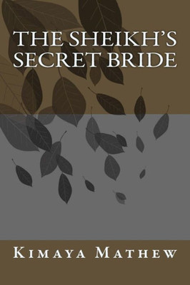The Sheikh'S Secret Bride (The Sheikh Series)