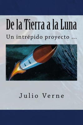 De La Tierra A La Luna (Spanish) Edition (Spanish Edition)