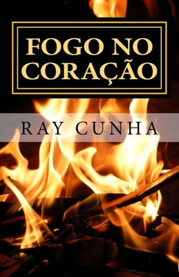 Fogo No Coracao (Portuguese Edition)