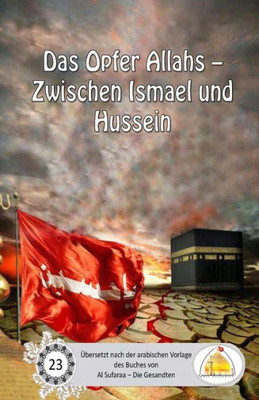 Das Opfer Allahs - Zwischen Ismael Und Hussein (German Edition)