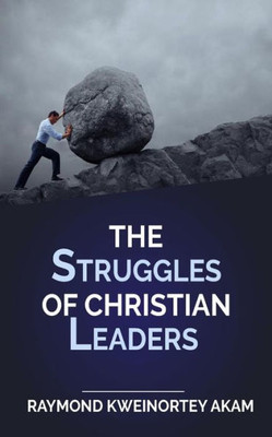 The Struggles Of Christian Leaders