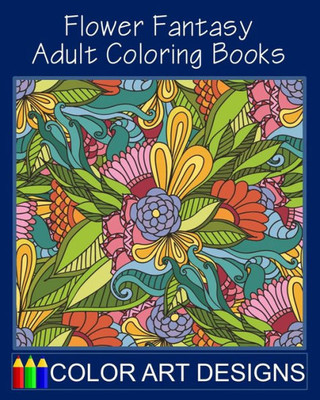 Flower Fantasy: Adult Coloring Books