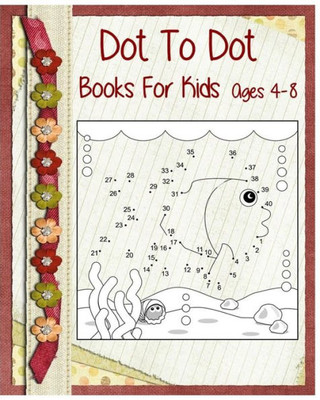 Dot To Dot Books For Kids Ages 4-8: Coloring Is Fun (Jumbo Coloring Book) +Super Fun Stories For Kids
