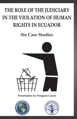 The Role Of The Judiciary In The Violation Of Human Rights In Ecuador