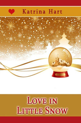 Love In Little Snow (Snow Globe Christmas Collection)