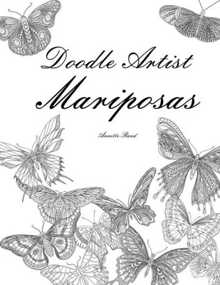 Doodle Artist - Mariposas: Un Libro Para Colorear Adultos (Spanish Edition)