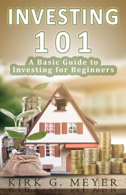 Investing 101:: A Basic Guide To Investing For Beginners