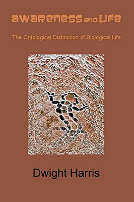 Awareness and Life: The Ontological Distinction of Biological Life