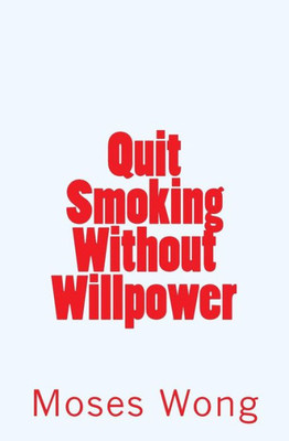 Quit Smoking Without Willpower