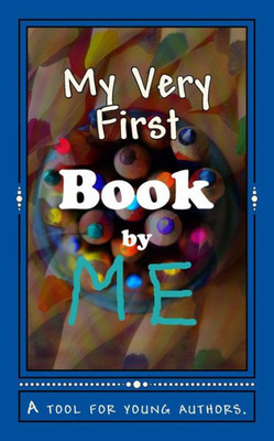 My Very First Book: A Tool For Young Authors