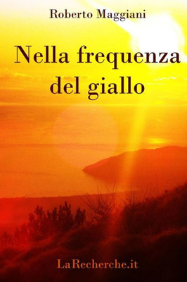 Nella Frequenza Del Giallo (Poesia) (Italian Edition)