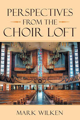 Perspectives from the Choir Loft - Paperback