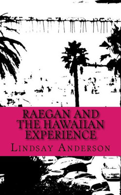 Raegan And The Hawaiian Experience (Raegan Settle)