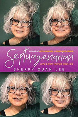 Septuagenarian: love is what happens when I die - Paperback
