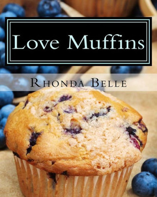 Love Muffins: 60 Super #Delish Muffin Recipes