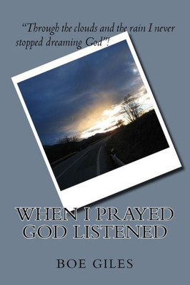 When I Prayed God Listened