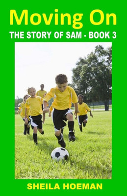 Moving On: The Story Of Sam  Book 3
