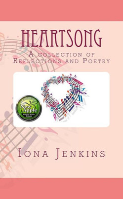Heartsong: A Collection Of Reflections And Poetry