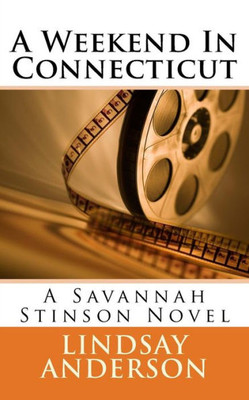 A Weekend In Connecticut: A Savannah Stinson Novel (Savannah Stinison) (Volume 2)