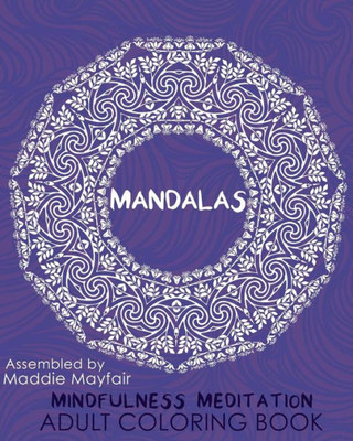 Mandalas Mindfulness Meditation Adult Coloring Book (Colouring Books For Grown-Ups)