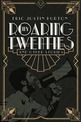 My Roaring Twenties And Other Stories