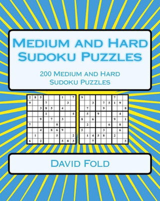 Medium And Hard Sudoku Puzzles: 200 Medium And Hard Sudoku Puzzles