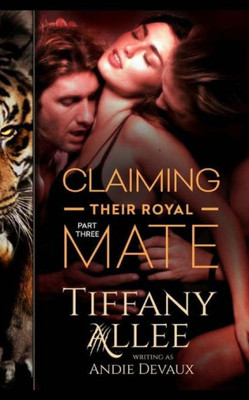 Claiming Their Royal Mate: Part Three