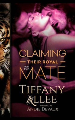 Claiming Their Royal Mate: Part Two
