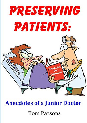 Preserving Patients: Anecdotes of a Junior Doctor