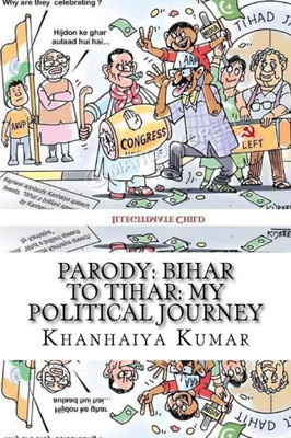 Parody: Bihar To Tihar: My Political Journey