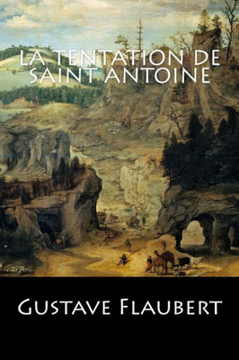 La Tentation De Saint Antoine: (Langue Francaise) (French Edition)
