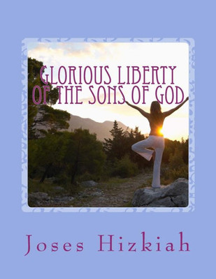 Glorious Liberty Of The Sons Of God