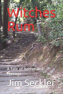 Witches Rum: A Tale Of Horror And Revenge
