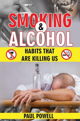 Smoking And Alcohol: Habits That Are Killing Us