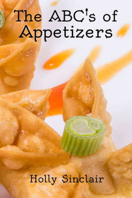 The Abc'S Of Appetizers