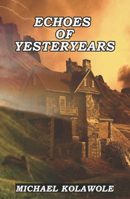 Echoes Of Yesteryears: A Collection Of Poems And Beautiful Thoughts