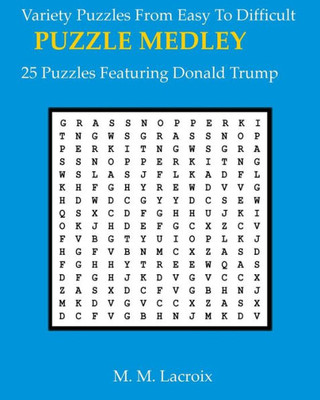 The Donald Trump Puzzle Book: 25 Puzzles Featuring "The Donald" (Puzzle Medley)