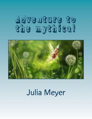 Adventure To The Mythical