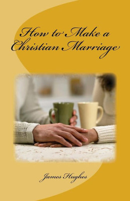 How To Make A Christian Marriage