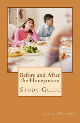 Before And After The Honeymoon: Study Guide