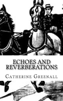 Echoes And Reverberations: A Collection Of Short Stories